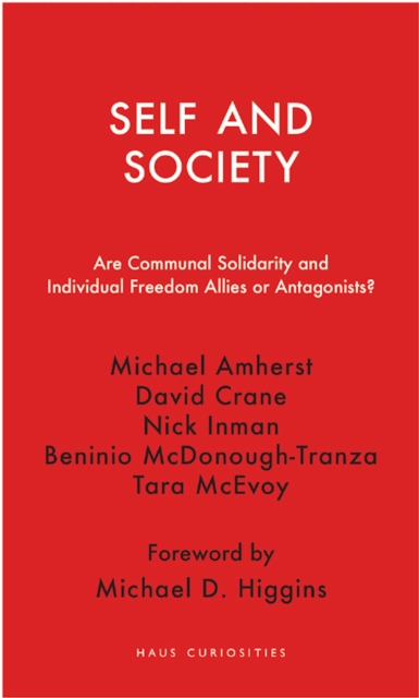Self and Society : Are Communal Solidarity and Individual Freedom Allies or Antagonists?, EPUB eBook