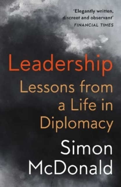 Leadership : Lessons from a Life in Diplomacy, Paperback / softback Book