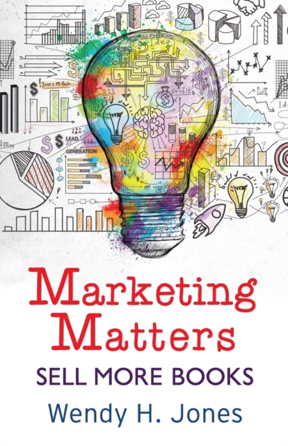 Marketing Matters : Sell More Books, Paperback / softback Book