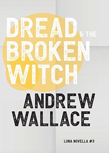 Dread and The Broken Witch, Paperback / softback Book