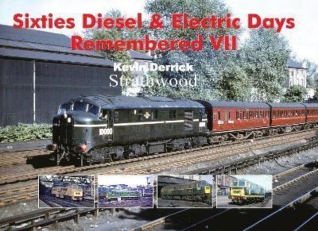 Sixties Diesel & Electric Days Remembered VII, Hardback Book