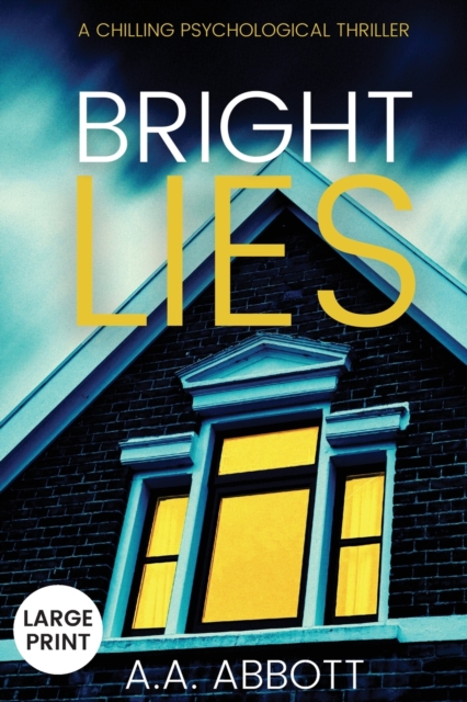 Bright Lies : A Chilling Psychological Thriller (Large Print), Paperback / softback Book