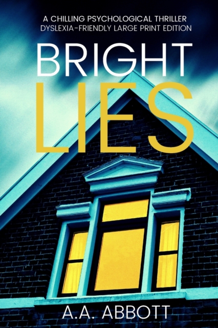Bright Lies : A Chilling Psychological Thriller (Dyslexia-Friendly Large Print Edition), Paperback / softback Book
