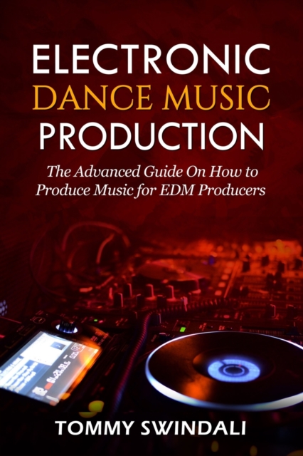 Electronic Dance Music Production, Paperback / softback Book