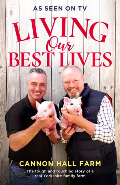Living Our Best Lives : Cannon Hall Farm, Hardback Book