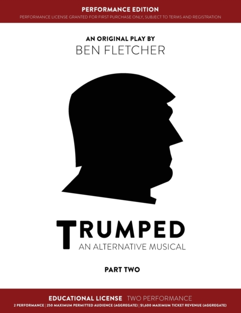 TRUMPED (An Alternative Musical) Part Two Performance Edition, Educational Two Performance, Paperback / softback Book