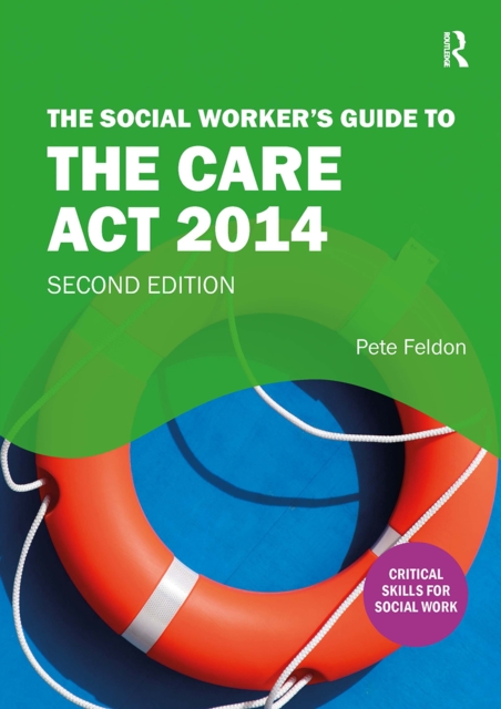 The Social Worker's Guide to the Care Act 2014, Paperback / softback Book