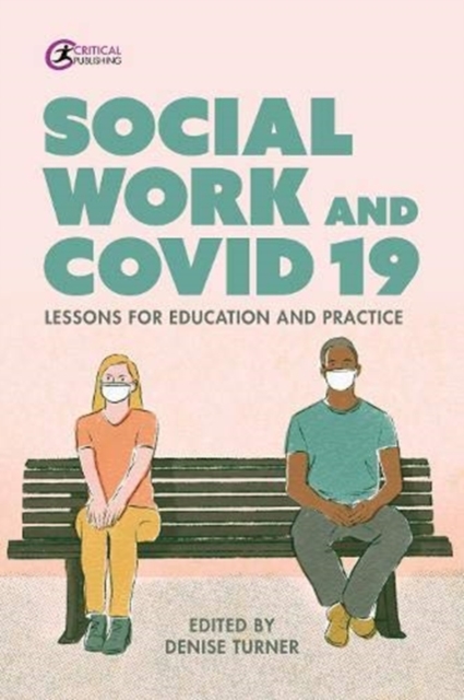 Social Work and Covid-19 : Lessons for Education and Practice, Paperback / softback Book