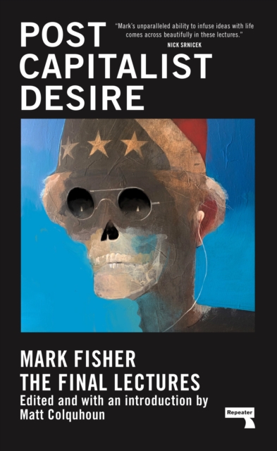 Postcapitalist Desire : The Final Lectures, Hardback Book