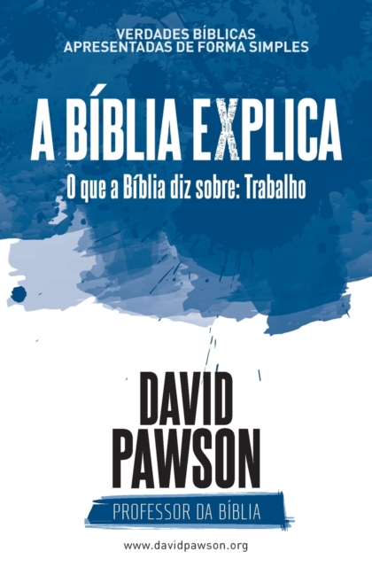 A Biblia Explica - O que a Biblia diz sobre : Trabalho, Paperback / softback Book