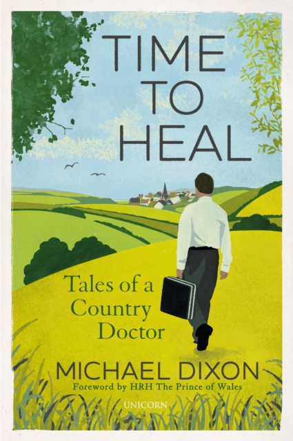 Time to Heal : Tales of a Country Doctor, Hardback Book