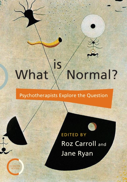 What is Normal? : Psychotherapists Explore the Question, Paperback / softback Book