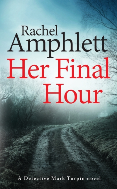Her Final Hour : A Detective Mark Turpin murder mystery, Paperback / softback Book