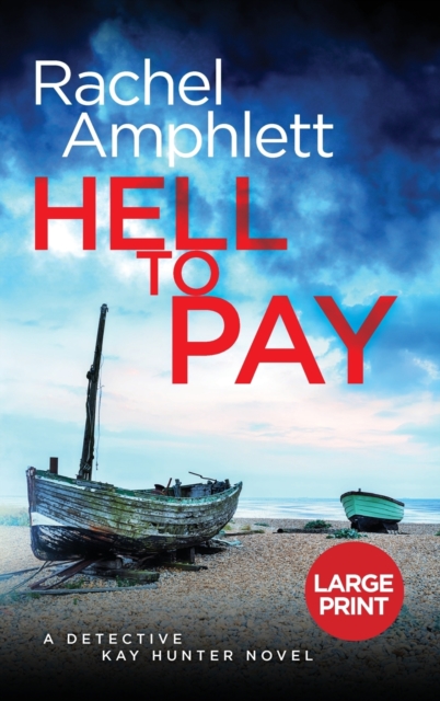 Hell to Pay : A Detective Kay Hunter murder mystery, Hardback Book