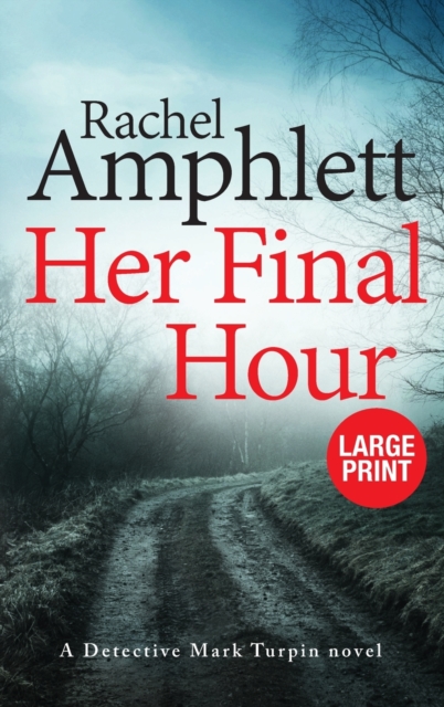 Her Final Hour : A Detective Mark Turpin murder mystery, Hardback Book