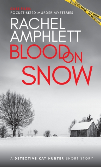 Blood on Snow : A Detective Kay Hunter short story, Paperback / softback Book