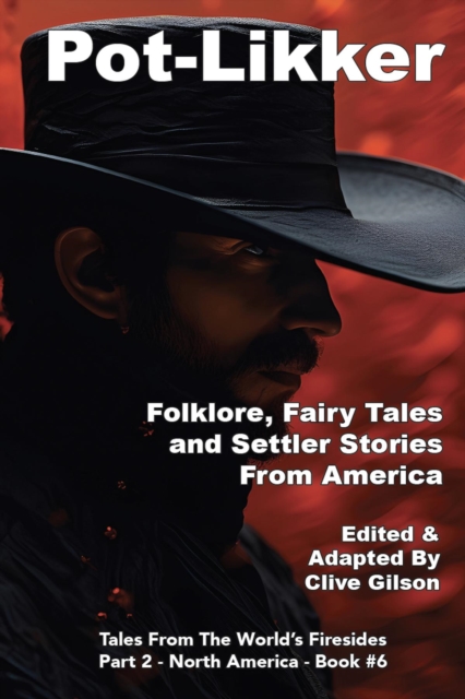 Pot-Likker : Folklore, Fairy Tales and Settler Stories From America, EPUB eBook