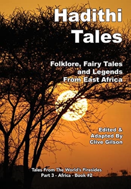 Hadithi Tales : Folklore, Fairy Tales and Legends from East Africa, Hardback Book