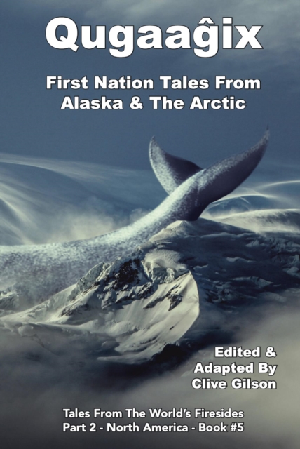 Qugaagix - First Nation Tales From Alaska & The Arctic, EPUB eBook
