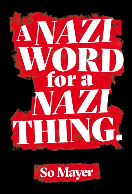 A Nazi Word For A Nazi Thing, Paperback / softback Book
