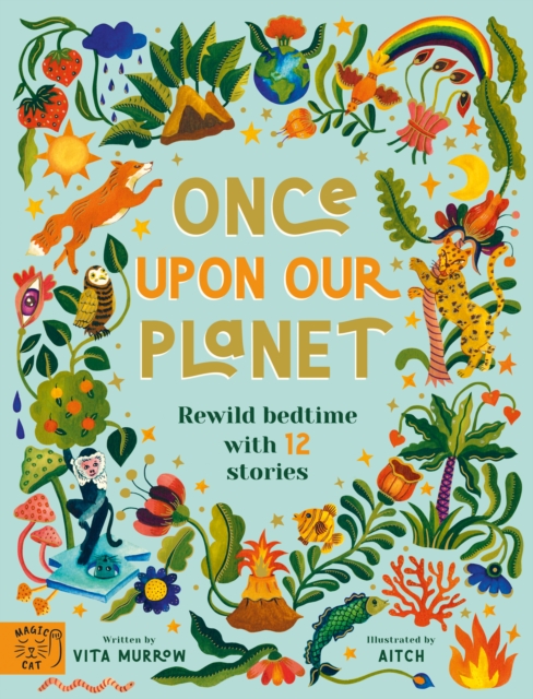 Once Upon Our Planet : Rewild bedtime with 12 stories, Hardback Book