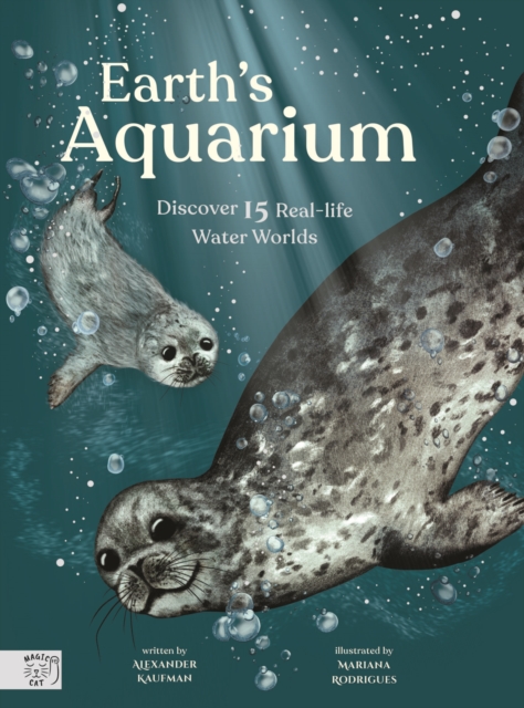 Earth’s Aquarium : Discover 15 Real-life Water Worlds, Hardback Book