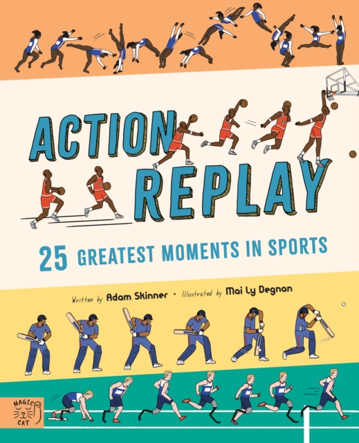 Action Replay : Relive 25 greatest sporting moments from history, frame by frame, Hardback Book