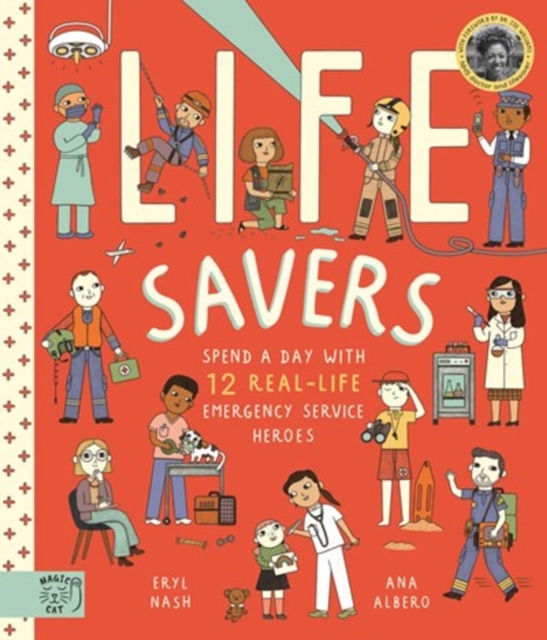 Life Savers : Spend a day with 12 real-life emergency service heroes, Paperback / softback Book