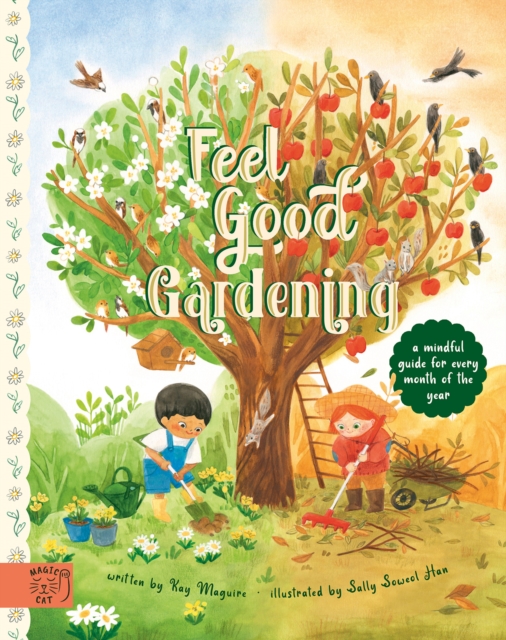 Feel Good Gardening : A Mindful Guide for Every Month of the Year, Hardback Book
