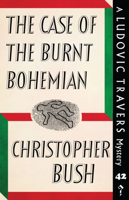 The Case of the Burnt Bohemian : A Ludovic Travers Mystery, Paperback / softback Book