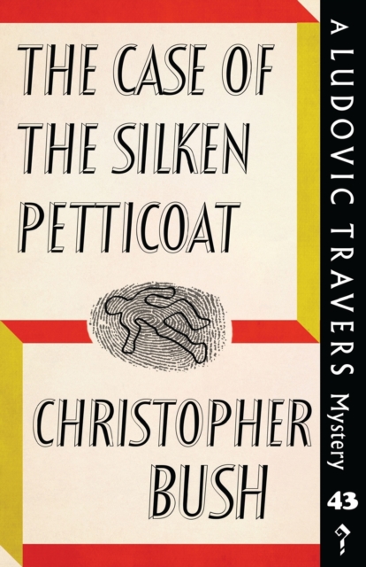 The Case of the Silken Petticoat : A Ludovic Travers Mystery, Paperback / softback Book