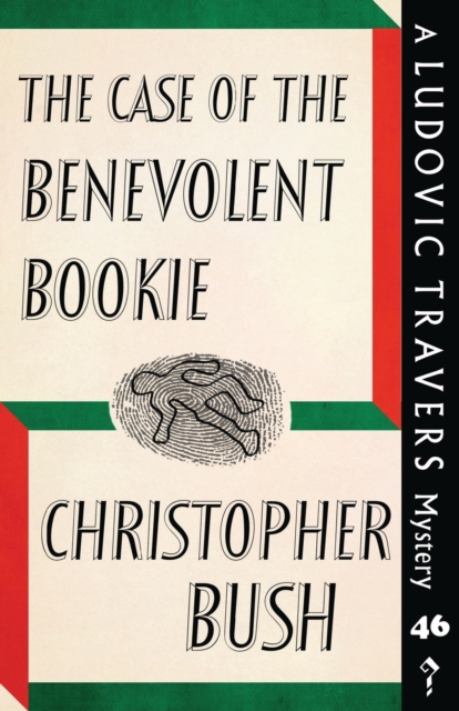 The Case of the Benevolent Bookie : A Ludovic Travers Mystery, Paperback / softback Book