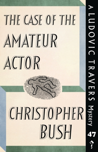 The Case of the Amateur Actor : A Ludovic Travers Mystery, Paperback / softback Book