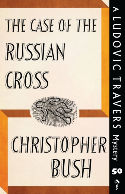 The Case of the Russian Cross : A Ludovic Travers Mystery, Paperback / softback Book