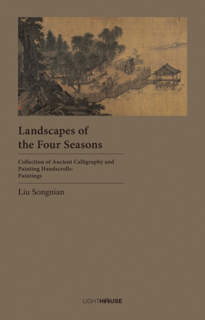 Landscapes of the Four Seasons : Liu Songnian, Hardback Book