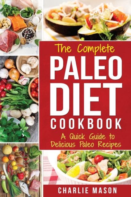 The Complete Paleo Diet Cookbook:, Paperback / softback Book