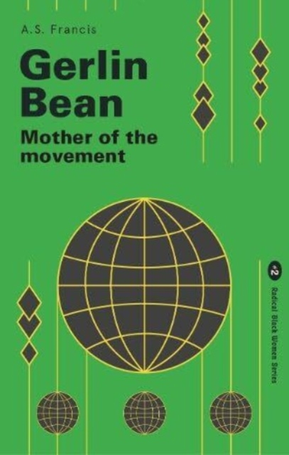 Gerlin Bean : Mother of the Movement, Paperback / softback Book