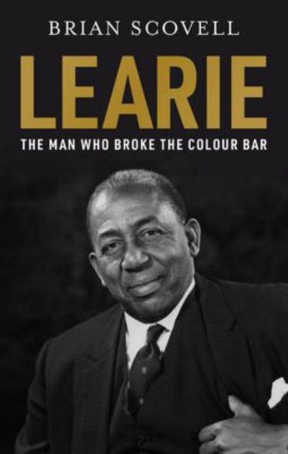 Learie: The Man Who Broke The Colour Bar, Paperback / softback Book
