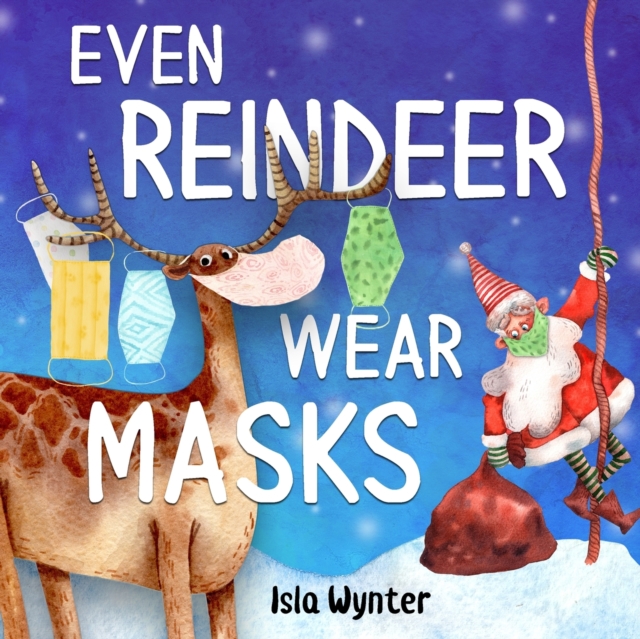 Even Reindeer Wear Masks, Paperback / softback Book