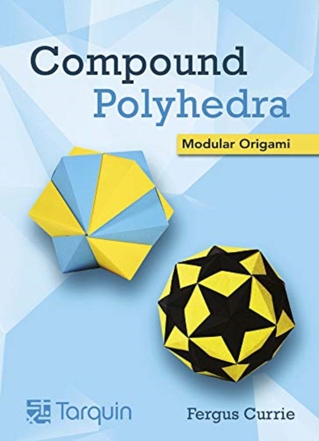 Compound Polyhedra : Modular Origam, Hardback Book