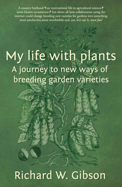 My Life with Plants : A journey to new ways of breeding garden varieties, Paperback / softback Book
