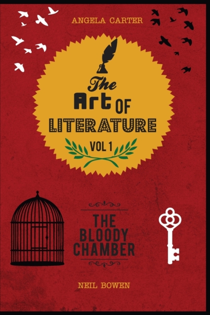 The Art of Literature, Volume 1 : A Critical Guide to Angela Carter's The Bloody Chamber, Paperback / softback Book
