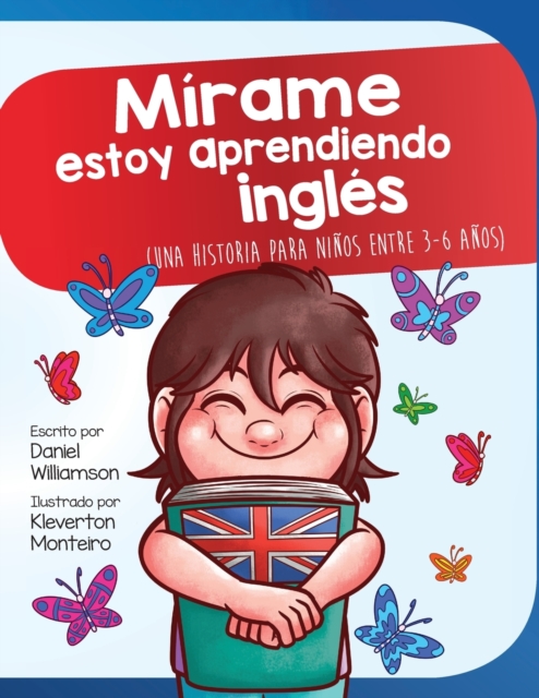 Mirame estoy aprendiendo ingles : Una historia para ninos entre 3-6 anos, Paperback / softback Book