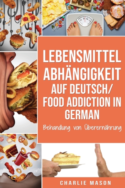 Lebensmittelabhangigkeit Auf Deutsch/ Food addiction In German: Behandlung von UEberernahrung, Paperback / softback Book