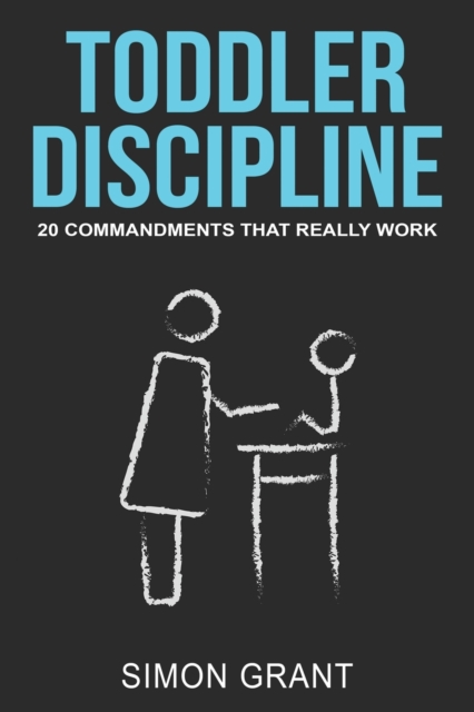 Toddler Discipline : 20 Commandments That Really Work, Paperback / softback Book