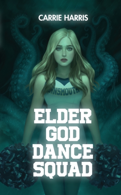 Elder God Dance Squad, Paperback / softback Book