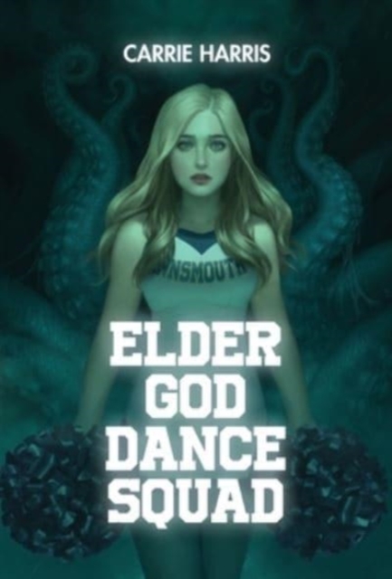 Elder God Dance Squad, Hardback Book
