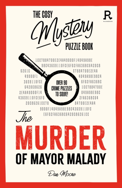 The Cosy Mystery Puzzle Book - The Murder of Mayor Malady : Over 90 crime puzzles to solve!, Paperback / softback Book