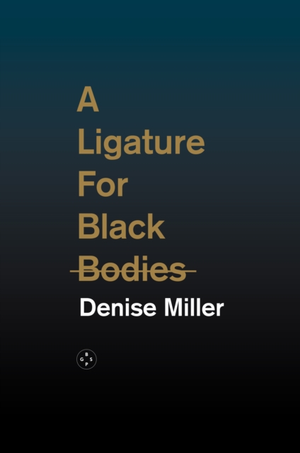 A Ligature for Black Bodies, Paperback / softback Book