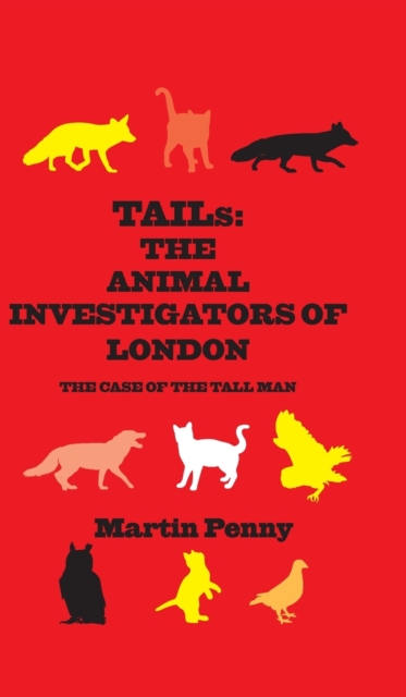 Tails: The Animal Investigators of London, Hardback Book